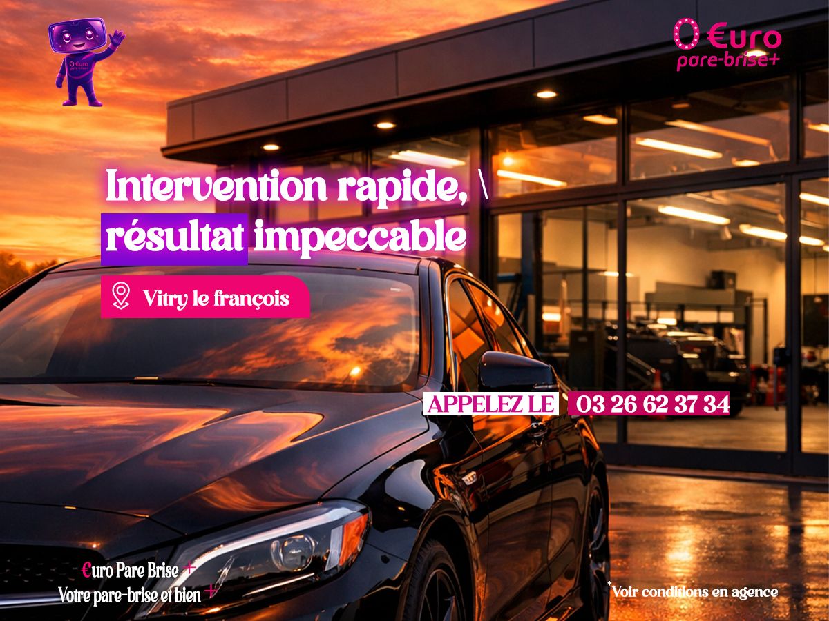 Offre spéciale EURO PARE BRISE+ Vitry-le-François